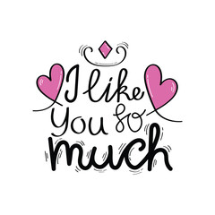 Hand Drawn I Like You So Much Calligraphy Text Vector Design.