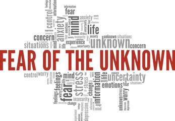 Fear of the Unknown word cloud conceptual design isolated on white background.
