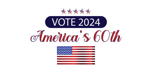 Vote 2024 America 60Th United States of America Unique Text Design