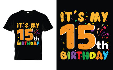 It's My 15th Birthday Kids Happy Birthday Boys Girls 15 Years Old T-shirt