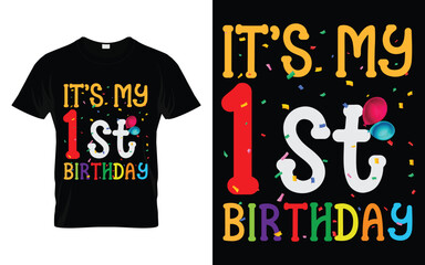 It's My 1st Birthday Kids Happy Birthday Boys Girls 1 Year Old T-shirt