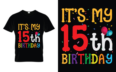 It's My 15th Birthday Kids Happy Birthday Boys Girls 15 Years Old T-shirt