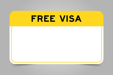 Label banner that have yellow headline with word free visa and white copy space, on gray background