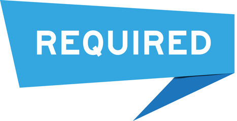 Blue color speech banner with word required on white background