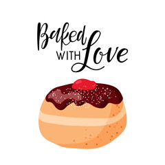 Baked with Love Calligraphy lettering with donut. Kitchen poster for bakery, country fair, shop, culinary class. Hand drawn vector illustration of glazed donut. Bright doughnut in flat cartoon style.