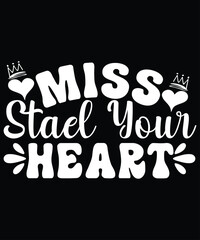 Miss Stead Your Heart T Shirt Print Template