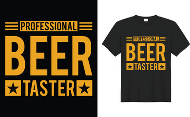 Professional beer taster typography vector t-shirt design. Perfect for print items and bags, poster, sticker, template, banner. Handwritten vector illustration. Isolated on black background.