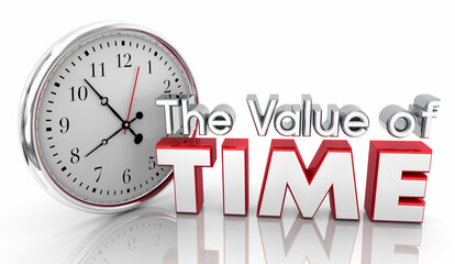 The Value of Time Clock Efficient Productive Work Save Effort Money 3d Illustration - obrazy, fototapety, plakaty