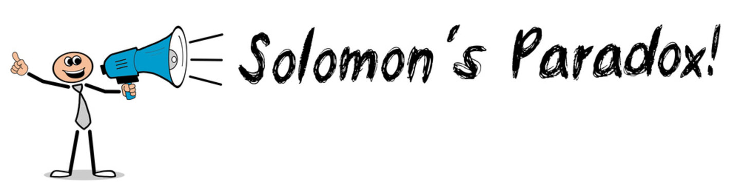 Solomon&acute;s Paradox!