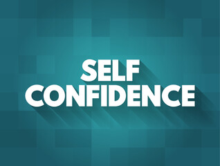 Self Confidence is an attitude about your skills and abilities, text concept background
