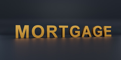 Mortgage. Text in gold metallic capital letters. Business finance and industry, investing, debt, credit, loan. 3D illustration