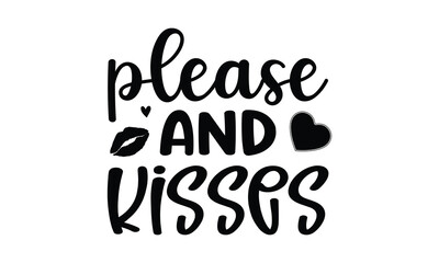 Please and Kisses t shirt design vector file 