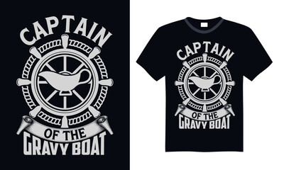 Captain of the gravy boat - Boat Captain T Shirt Design, Modern calligraphy, Typography Vector for poster, banner, flyer and mug.