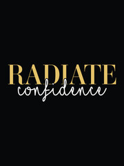 Radiate confidence, Women's day 8 march t-shirt design,  Typography t shirt design,
