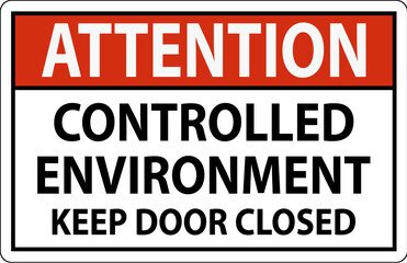 Attention Sign, Controlled Environment Keep Door Closed
