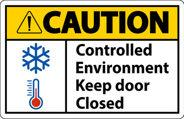 Caution Sign, Controlled Environment Keep Door Closed