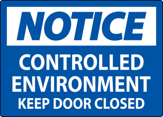 Notice Sign, Controlled Environment Keep Door Closed
