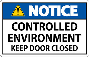 Notice Sign, Controlled Environment Keep Door Closed