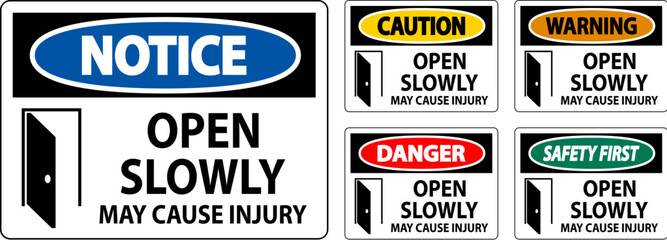 Safety First Sign, Open Slowly, May Cause Injury