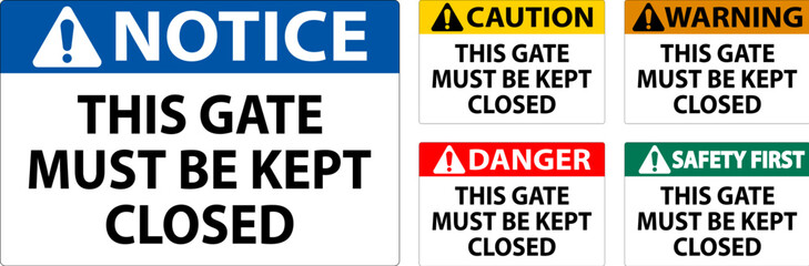 Notice Sign, Gate Must Be Kept Closed