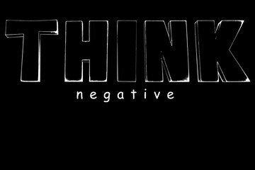 Think negative text, bad negative emotion concept, depression, stress, anxiety, pessimistic lifestyle, frustration, fatigue, fear, mental disorder, problem, pressure, sadness, troubles, worry, unhappy - obrazy, fototapety, plakaty