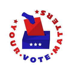 Banner calling for voting. Democratic elections. Image of hand putting a ballot into a container. The inscription in a circle your vote matter. Vector illustration isolated on transparent background.