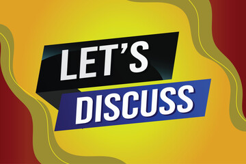 Let's discuss word concept vector illustration with lines 3d style for social media landing page, template, ui, web, mobile app, poster, banner, flyer, background, gift card, coupon, label, wallpaper	