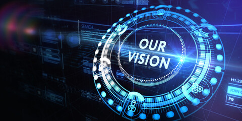 Business, technology, internet and network concept. Virtual screen of the future and sees the inscription: Our vision. 3d illustration