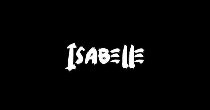 Isabelle Women Name in Grunge Dissolve Transition Effect of Animated Bold Text Typography on Black Background 
