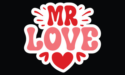 Sticker #Mr Love, awesome valentine Sticker design, Vector file.