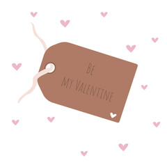 Brown label hanging from a drawstring with the inscription be my valentine and hearts around it. Holiday tag for valentine's day