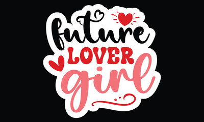 Sticker #future lover girl , awesome valentine Sticker design, Vector file.