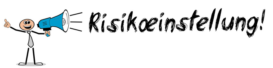 Risikoeinstellung!