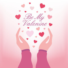 Be my Valentine. Hands and Flying hearts with Lettering on Gradient background. Flat Vector isolated illustration for Happy Valentines day Postcard Template Holiday Greeting card, Invitation, Poster.