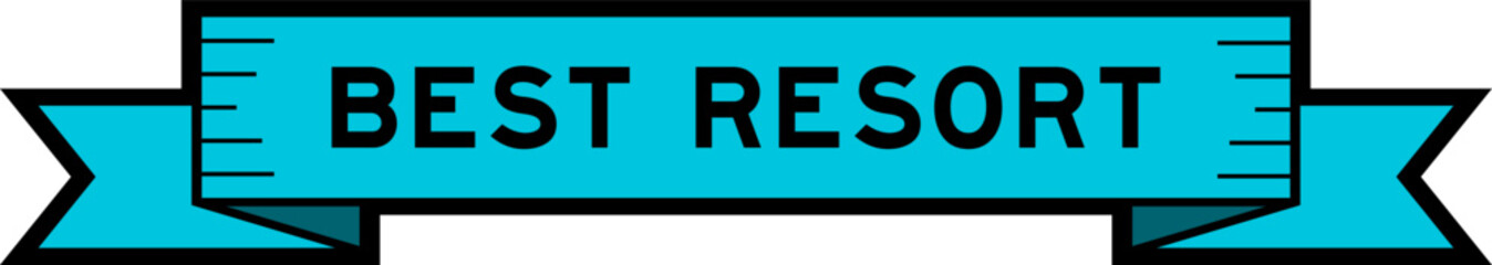 Obraz premium Ribbon label banner with word best resort in blue color on white background