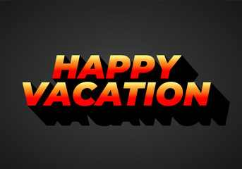 Happy vacation. Text effect in eye catching color with 3D style