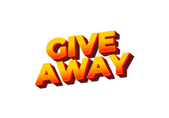 GIVE AWAY. Text effect in 3D style with eye catching color