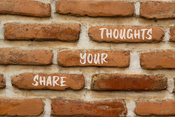 Fototapeta na wymiar Share your thoughts symbol. Concept words Share your thoughts on beautiful brown brick. Beautiful brown brick wall background. Business and share your thoughts concept. Copy space.