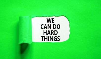 We can do hard things symbol. Concept words We can do hard things on beautiful white paper. Beautiful green paper background. Business, we can do hard things concept. Copy space.