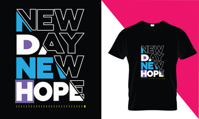 New day new Hope T shirt Design Creative Typography