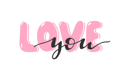 Love you handwritten lettering text. Pink and black sayings isolated on white. Decoration for greeting card, banner, poster. Design element for Valentine's Day, Wedding, Mother's Day, Birthday