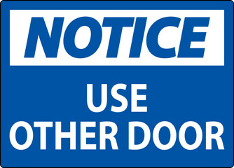 Fototapeta premium Notice Sign, Caution: Use Other Door
