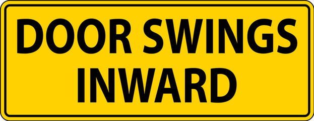Caution Sign, Door Swings Inward