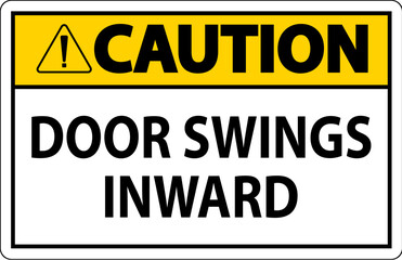 Caution Sign, Door Swings Inward