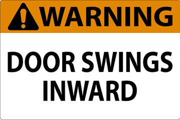 Warning Sign, Door Swings Inward