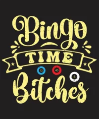 Foto op Plexiglas Bingo time bitches typography design with grunge effect © Raz
