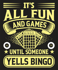 Its all fun and games until someone yells bingo typography design with grunge effect
