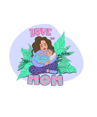 Happy Mother with a baby doodle colorful illustration. Hand drawn flat pastel color illustration of mother with a pretty baby with floral background. Happy Mother's Day