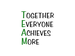 TEAM - Together Everyone Achieves More, business concept acronym