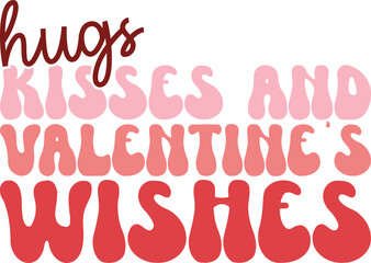 Hugs Kisses And Valentine's Wishes Groovy Wave T - Shirt Design